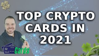 Top Crypto Debit Cards in 2021  22 Crypto Card Comparison [upl. by Rehttam]