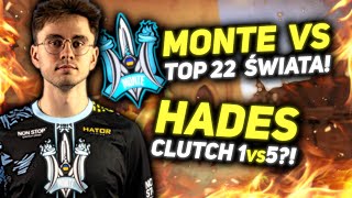 HADES CLUTCH 1vs5 😱 MONTE vs TOP 22 ŚWIATA 🔥 [upl. by Acirretal]