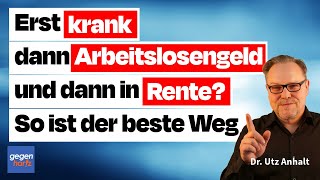 Krank arbeitslos und dann die Rente Das ist der sichere Weg [upl. by Sheply978]