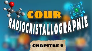 03 Cour RADIOCRISTALLOGRAPHIE SMC5 chapitre1 [upl. by Aney]