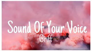 Sound of Your Voice  Griff Lyrics [upl. by Nyad]