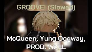 GROOVE slowedreverb [upl. by Walston30]