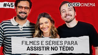 FILMES E SÉRIES PARA ASSISTIR NO TÉDIO  OdeioCinema 45 com Miro Malacrida e Yogo Costa [upl. by Auqemahs]