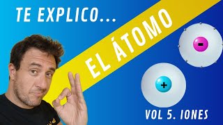 EXPLICO EL ÁTOMO 5 IONES [upl. by Leahcimnaes]