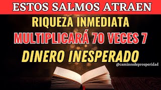 ESTOS SALMOS ATRAE RIQUEZA INMEDIATA MULTIPLICARÁN TU DINERO 70X7 TAN RÁPIDO QUE DA MIEDO [upl. by Mackintosh]