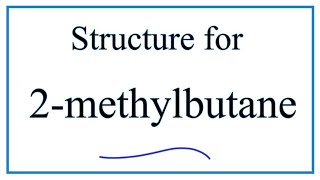 How to write the structure for 2Methylbutane [upl. by Boyse]