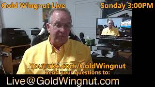 Gold Wingnut Live 25 7282024 300 PM [upl. by O'Kelly30]