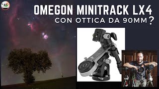 Omegon MiniTrack LX4  Caratteristiche e prove fotografiche a 90mm [upl. by Martell]