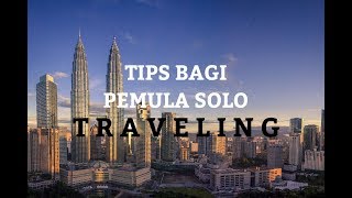 TIPS BAGI PEMULA SOLO TRAVELING  Reza Alfath [upl. by Ainerbas219]