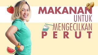 Inilah 5 Makanan Untuk Mengecilkan Perut [upl. by Schiff]