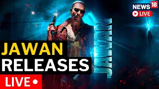 Jawan Movie Release LIVE  Shah Rukh Khans New Movie Jawan Releases  Jawan Movie Review  N18L [upl. by Aurlie]