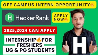 HackerRank Internship 2024  2025 Batch 🔥  Apply Now for Software Development Engineer Intern SDE [upl. by Nowyt743]