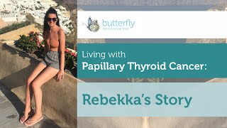 Living with Papillary Thyroid Cancer Rebekkas Story [upl. by Adneram]