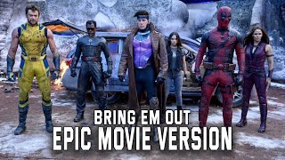 Bring Em Out  Deadpool amp Wolverine Epic Movie Version [upl. by Season]