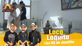 Los 50 de Joselito  Loco Loquito [upl. by Aicenert]