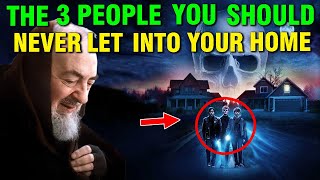 Padre Pio Warning The 3 Persons You Should Never Allow in Your Home [upl. by Karlee]