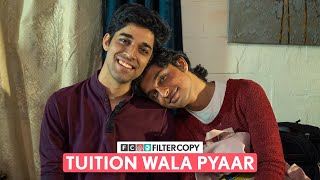 FilterCopy  Tuition Wala Pyaar  Ft Rutwik Deshpande amp Siddhant Raj [upl. by Lseil]