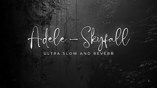 Adele  Skyfall Slowed amp reverb Lyrics [upl. by Norod]