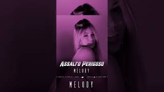 Assalto Perigoso MelodyBily [upl. by Sarad459]