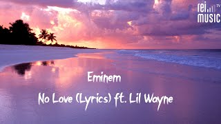 Eminem  No Love Lyrics ft Lil Wayne [upl. by Varipapa]