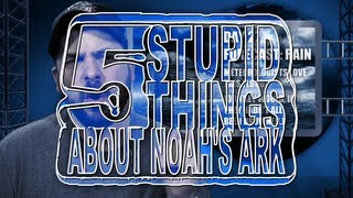 Five Stupid Things About Noahs Ark [upl. by Shaya719]