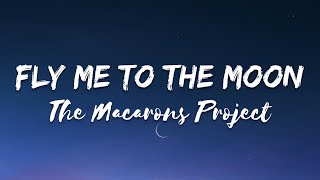 The Macarons Project  Fly Me To The Moon Lyrics [upl. by Idnym175]