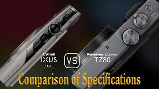 Canon IXUS 285 HS vs Panasonic Lumix TZ80 A Comparison of Specifications [upl. by Nikita]