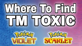 Where To Find Tm Toxic  Pokemon Scarlet and Violet [upl. by Einitsed]