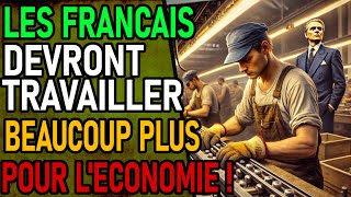 LES FRANCAIS DOIVENT TRAVAILLER PLUS  Cest Pour Votre Bien   Et Le Budget [upl. by Siol620]