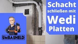 Schacht schließen mit Wedi Platten Umbauheld [upl. by Hollister]