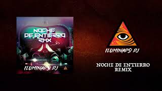 Noche De Entierro Remix  ILUMINADO DJ  Official Audio [upl. by Ahsieat]