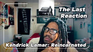 The Last Reaction to Kendrick Lamar Reincarnated GNX [upl. by Mot783]