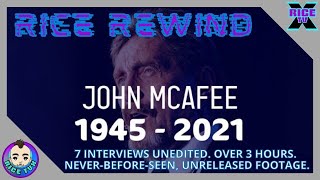 John McAfee  7 Unedited Interviews w Unreleased Footage Rice Rewind [upl. by Keefer352]