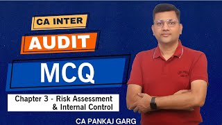 Chapter 3  Risk Assessment amp Internal Control MCQ Session  CA Pankaj Garg [upl. by Shelden]