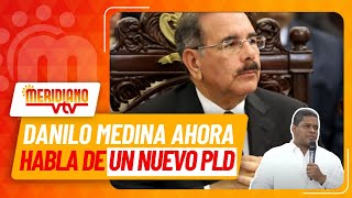 Danilo Medina ahora habla de un nuevo PLD [upl. by Marcy]