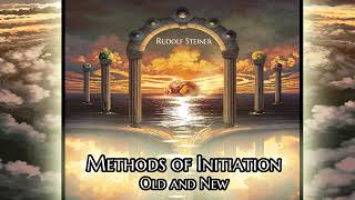 Methods of Initiation Old and New by Rudolf Steiner [upl. by Fuld]