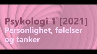 Psykologi 1  Personlighet følelser og tanker 2021 [upl. by Notgnirrac]