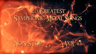 20 Greatest Symphonic Metal Songs NON STOP ★ VOL 43 [upl. by Ialocin]