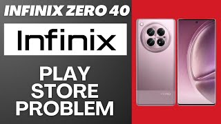 Play Store Not Working infinix Zero 40  How to solve play store issues  Play store problem [upl. by Fredrika]