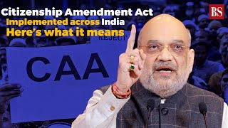 Citizenship Amendment Act implemented across India  Heres what it means [upl. by Gustin]