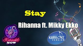 Karaoke Rihanna Stay ft Mikky Ekko [upl. by Tamar]