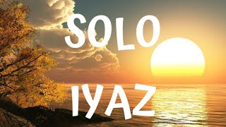 Solo by Iyaz Quality LYRICS [upl. by Marcela932]