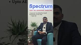 UAE Tax Break for Small Businesses Spectrum Auditing [upl. by Arluene]