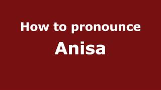 How to Pronounce Anisa  PronounceNamescom [upl. by Amye]