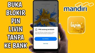 Cara Mudah Buka Blokir Pin Livin by Mandiri Tanpa Ke Bank Terbaru [upl. by Eentihw]