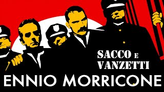 Sacco and Vanzetti  Heres to You ● Ennio Morricone High Quality Audio [upl. by Fayola894]