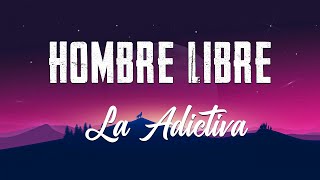 Hombre Libre  La Adictiva  Letra [upl. by Crist]