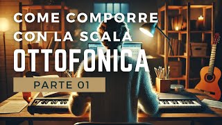 COME comporre con la SCALA OTTOFONICA parte 1 [upl. by Yuri]