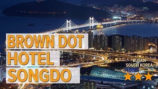 Brown Dot Hotel Songdo hotel review  Hotels in Busan  Korean Hotels [upl. by Yhtac683]