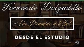 Tutorial Oficial  A la Pirámide del Sol Desde el Estudio  Fernando Delgadillo [upl. by Eloci]